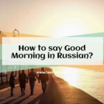 How to say Good Morning in Russian
